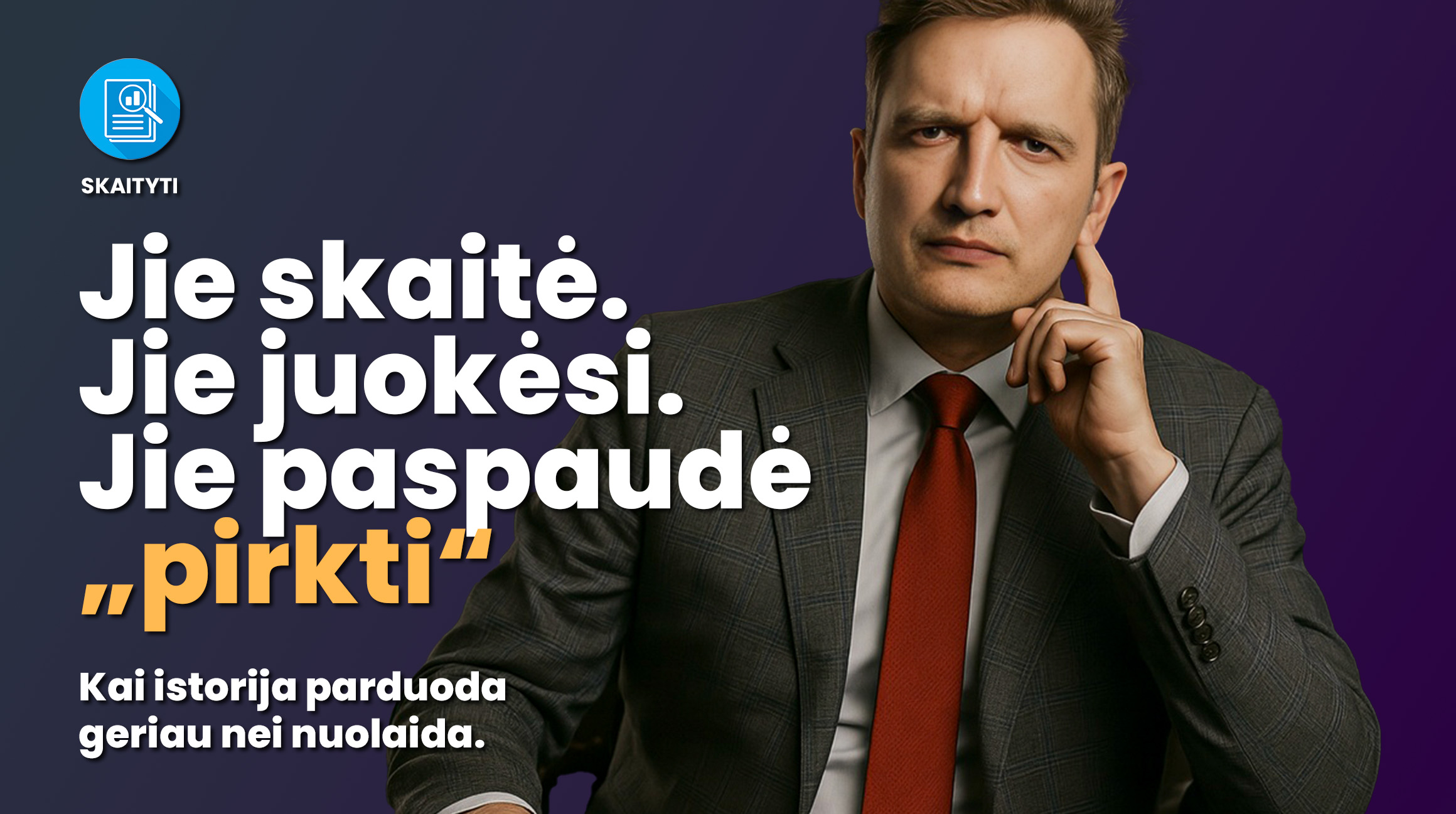 Jie skaitė. Jie juokėsi. Jie paspaudė «pirkti»