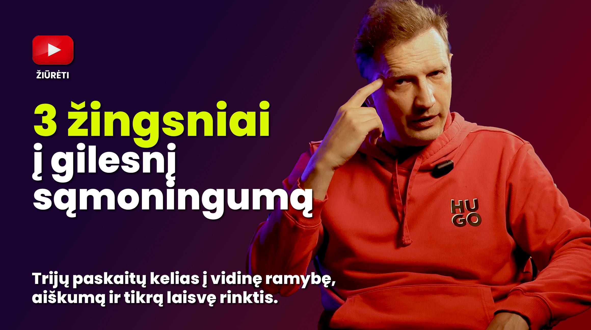 3 žingsniai į gilesnį sąmoningumą