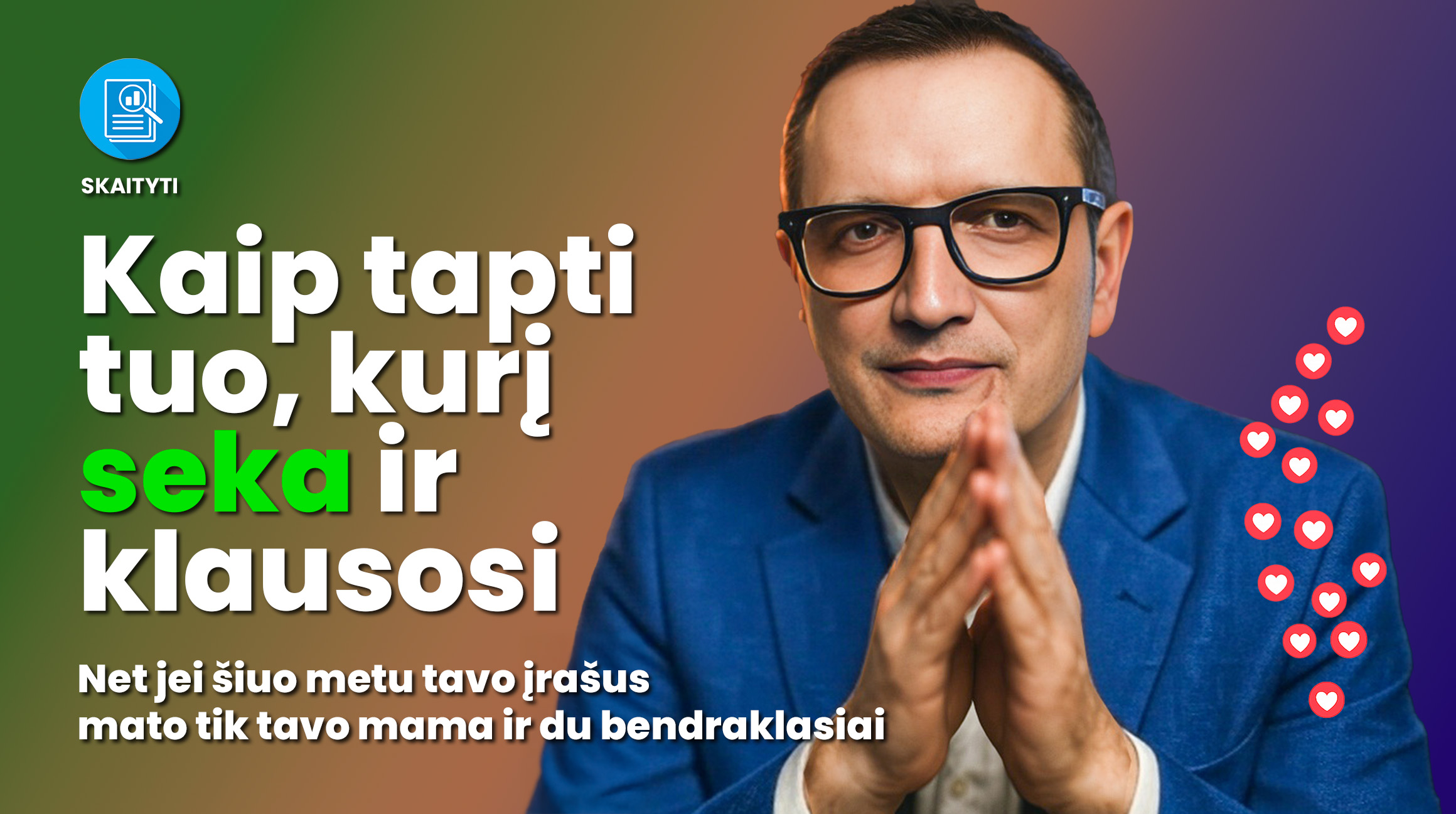 Kaip Tapti Tuo, Kurį Seka – Ir Klausosi